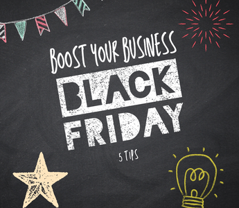 5 Tips To Boost Your Business’ Black Friday
